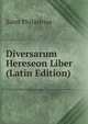 Diversarum Hereseon Liber (Latin Edition), Saint Philastrius 