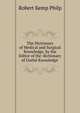 The Dictionary of Medical and Surgical Knowledge, by the Editor of the 'dictionary of Useful Knowledge'., Robert Kemp Philp 