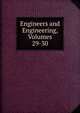 Engineers and Engineering, Volumes 29-30, 