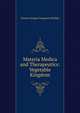 Materia Medica and Therapeutics: Vegetable Kingdom, Charles Douglas Fergusson Phillips 