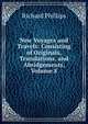 New Voyages and Travels: Consisting of Originals, Translations, and Abridgements, Volume 8, Richard Phillips 