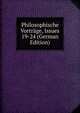 Philosophische Vortrage, Issues 19-24 (German Edition), 