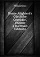Dante Alighieri's G?ttliche Com?die, Volume 3 (German Edition), Philalethes 