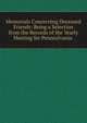 Memorials Concerning Deceased Friends: Being a Selection from the Records of the Yearly Meeting for Pennsylvania ., 