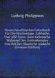 Neues Israelitisches Gebetbuch Fur Die Wochentage, Sabbathe, Und Alle Feste: Zum Gebrauche Wahrend Des Gottesdienstes Und Bei Der Hausliche Andacht (German Edition), Ludwig Philippson 