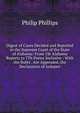 Digest of Cases Decided and Reported in the Supreme Court of the State of Alabama: From 1St Alabama Reports to 7Th Porter Inclusive : With the Rules . Are Appended, the Declaration of Indepen, Philip Phillips 