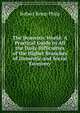 The Domestic World: A Practical Guide in All the Daily Difficulties of the Higher Branches of Domestic and Social Economy, Robert Kemp Philp 