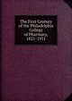 The First Century of the Philadelphia College of Pharmacy, 1821-1921, 