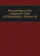 Proceedings of the Engineers' Club of Philadelphia, Volume 30, 