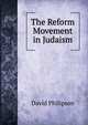 The Reform Movement in Judaism, David Philipson 