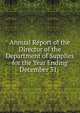 Annual Report of the Director of the Department of Supplies for the Year Ending December 31, ., 