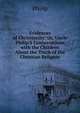 Evidences of Christianity: Or, Uncle Philip'S Conversations with the Children About the Truth of the Christian Religion, Philip 
