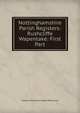 Nottinghamshire Parish Registers: Rushcliffe Wapentake: First Part, William Phillimore Watts Phillimore 