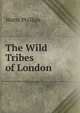 The Wild Tribes of London, Watts Phillips 