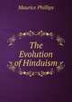 The Evolution of Hinduism, Maurice Phillips 