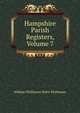 Hampshire Parish Registers, Volume 7, William Phillimore Watts Phillimore 