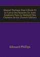 Manuel Pratique Pour L'?tude Et Le Calcul Des Ressorts En Acier Employ?s Dans Le Mat?riel Des Chemins De Fer (French Edition), Edouard Phillips 
