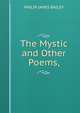 The Mystic and Other Poems,, PHILIP JAMES BAILEY 