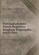 Nottinghamshire Parish Registers: Bingham Wapentake: South Part, William Phillimore Watts Phillimore 