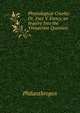 Physiological Cruelty: Or, Fact V. Fancy, an Inquiry Into the Vivisection Question, Philanthropos 