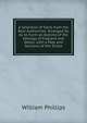 A Selection of Facts from the Best Authorities: Arranged So As to Form an Outline of the Geology of England and Wales. with a Map and Sections of the Strata, William Phillips 