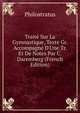 Trait? Sur La Gymnastique, Texte Gr. Accompagn? D'Une Tr. Et De Notes Par C. Daremberg (French Edition), Philostratus 