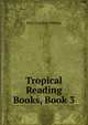 Tropical Reading Books, Book 3, Eliza Caroline Phillips 