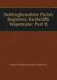 Nottinghamshire Parish Registers: Rushcliffe Wapentake: Part II, William Phillimore Watts Phillimore 