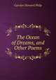 The Ocean of Dreams, and Other Poems, Carolyn Howard Philp 