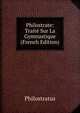 Philostrate: Traite Sur La Gymnastique (French Edition), Philostratus 