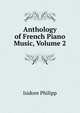 Anthology of French Piano Music, Volume 2, Isidore Philipp 