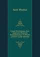 Curae Novissimae, Sive, Appendix Notarum Emendationum in Photii Lexicon (Latin Edition), Saint Photius 