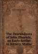 The Descendants of John Phoenix, an Early Settler in Kittery, Maine, Stephen Whitney Phoenix 
