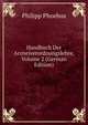 Handbuch Der Arzneiverordnungslehre, Volume 2 (German Edition), Philipp Phoebus 
