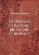 Conferences on the moral philosophy of medicine, American physician 