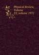 Physical Review, Volume 33; volume 1911, 