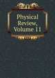 Physical Review, Volume 11, 