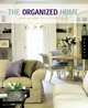 The Organized Home: Design Solutions for Clutter-free Living, Koll, R,Ellis, C 
