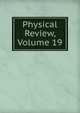 Physical Review, Volume 19, 