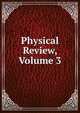 Physical Review, Volume 3, 