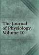 The Journal of Physiology, Volume 10, 