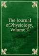 The Journal of Physiology, Volume 2, 