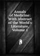 Annals of Medicine: With Abstract of the World's Literature, Volume 1, 