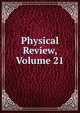 Physical Review, Volume 21, 