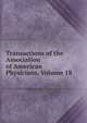 Transactions of the Association of American Physicians, Volume 18, 