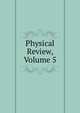 Physical Review, Volume 5, 