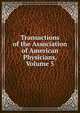 Transactions of the Association of American Physicians, Volume 5, 