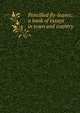 Pencilled fly-leaves: a book of essays in town and country, 