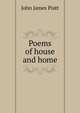 Poems of house and home, John James Piatt 