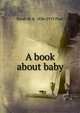 A book about baby, Sarah M. B. 1836-1919 Piatt 